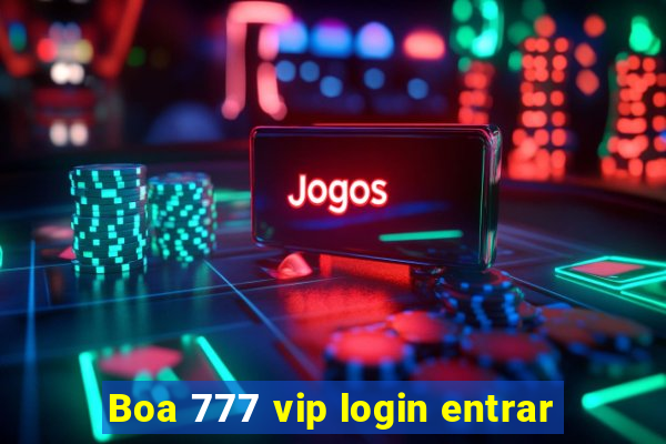 Boa 777 vip login entrar